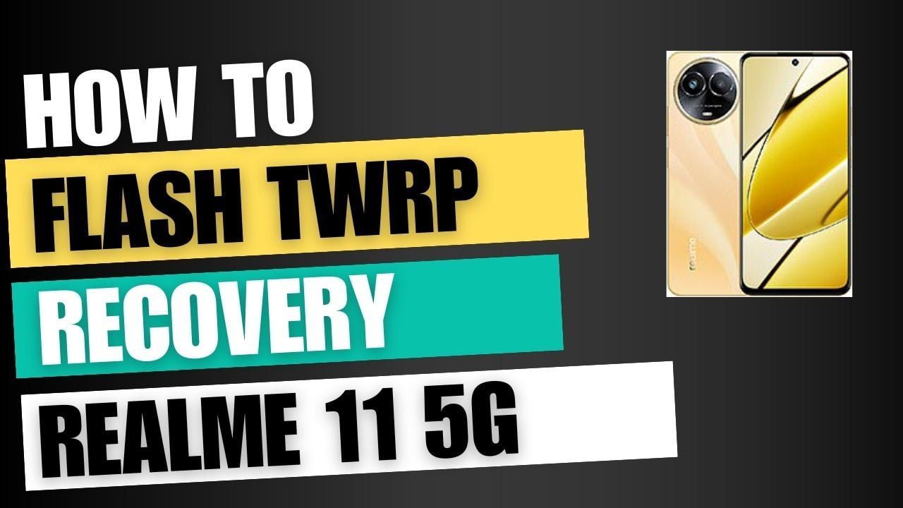 Download TWRP Recovery For Realme 11 5G