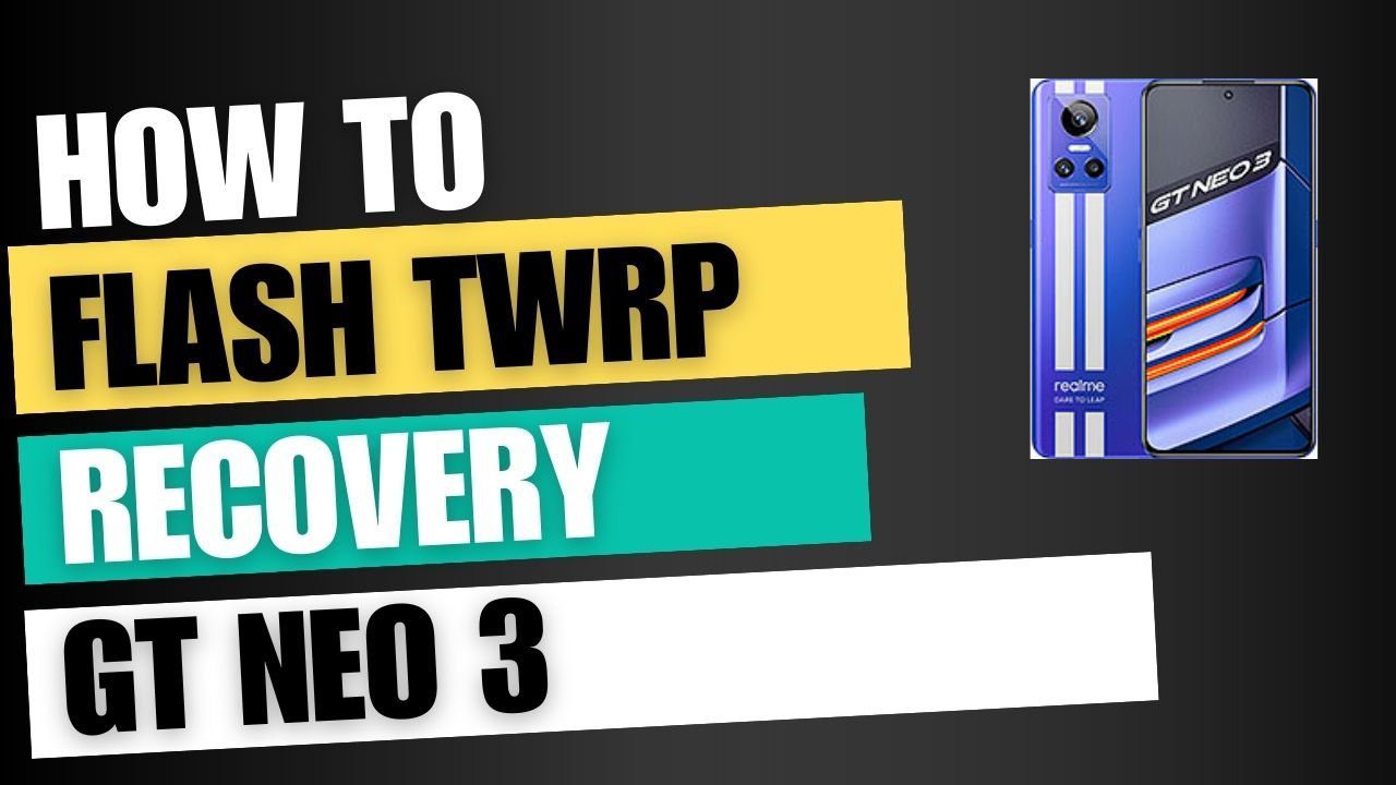 Download TWRP Recovery For Realme GT Neo 3