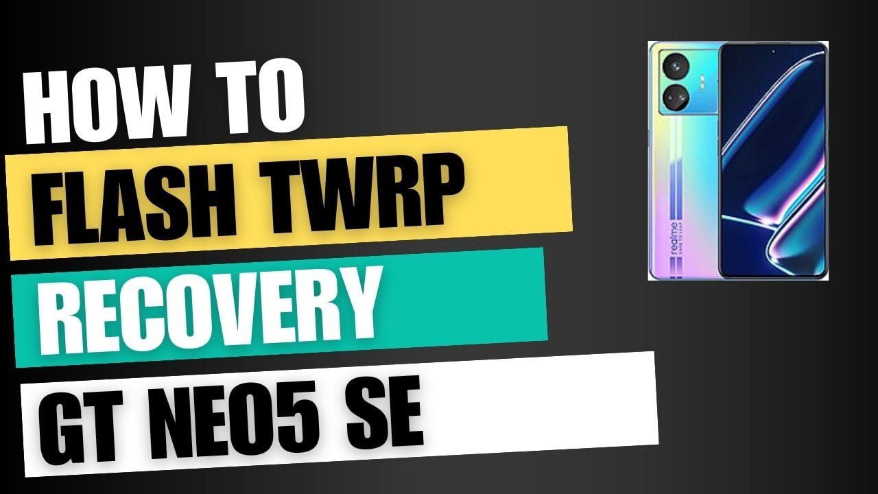 Download TWRP Recovery For Realme Realme GT Neo5 SE