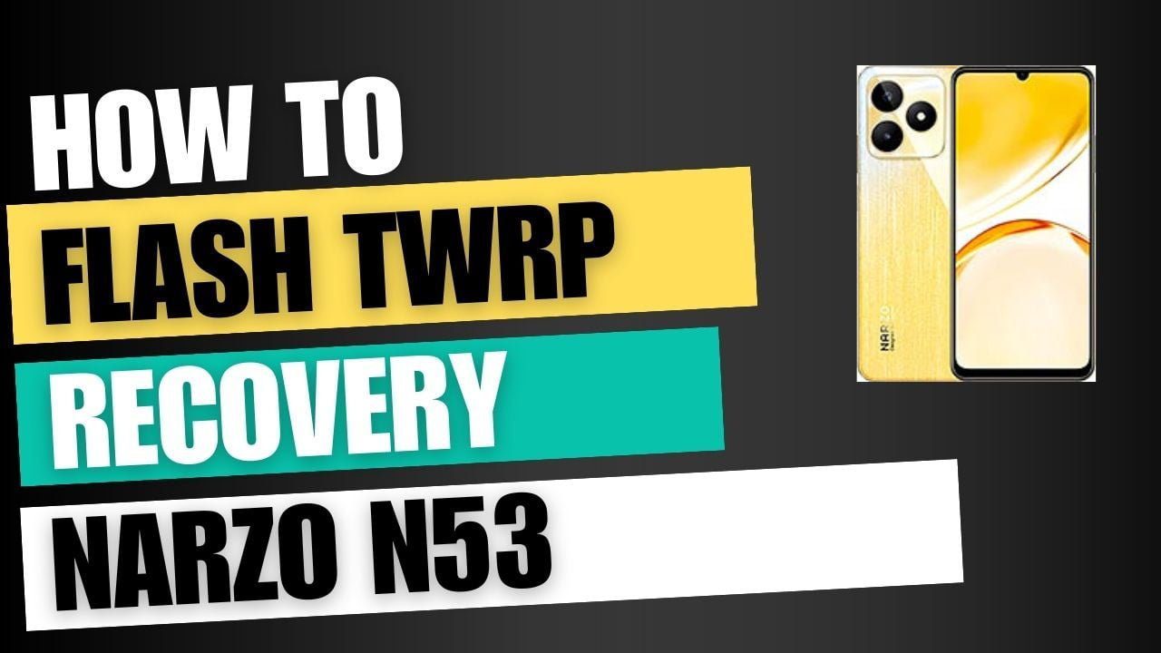 Download TWRP Recovery For Realme Narzo N53