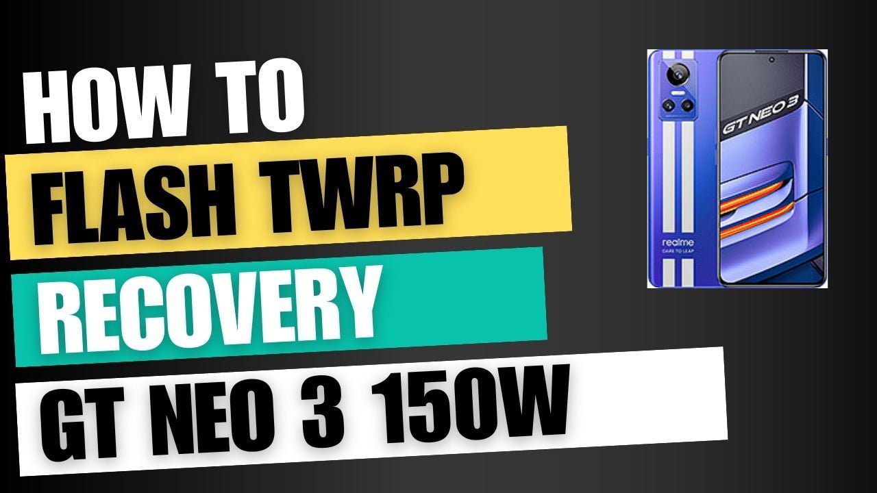 Download TWRP Recovery For Realme GT Neo 3