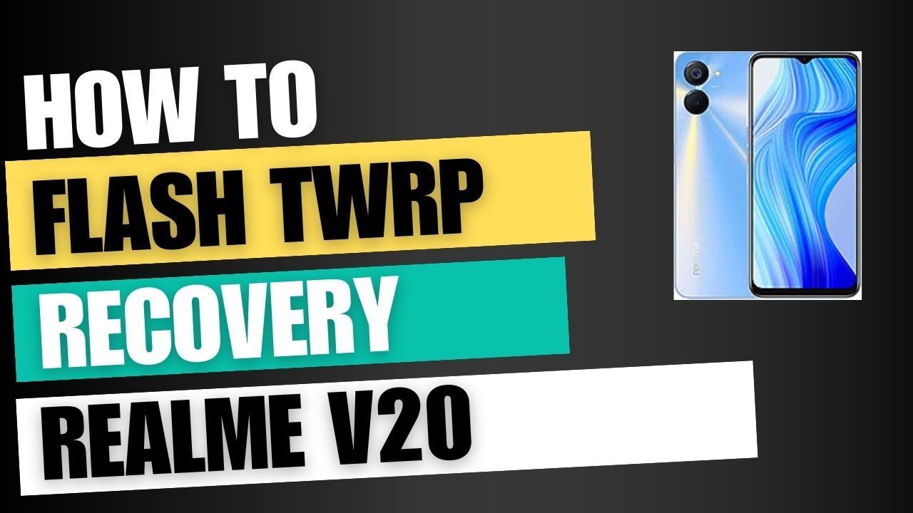 Download TWRP Recovery For Realme V20