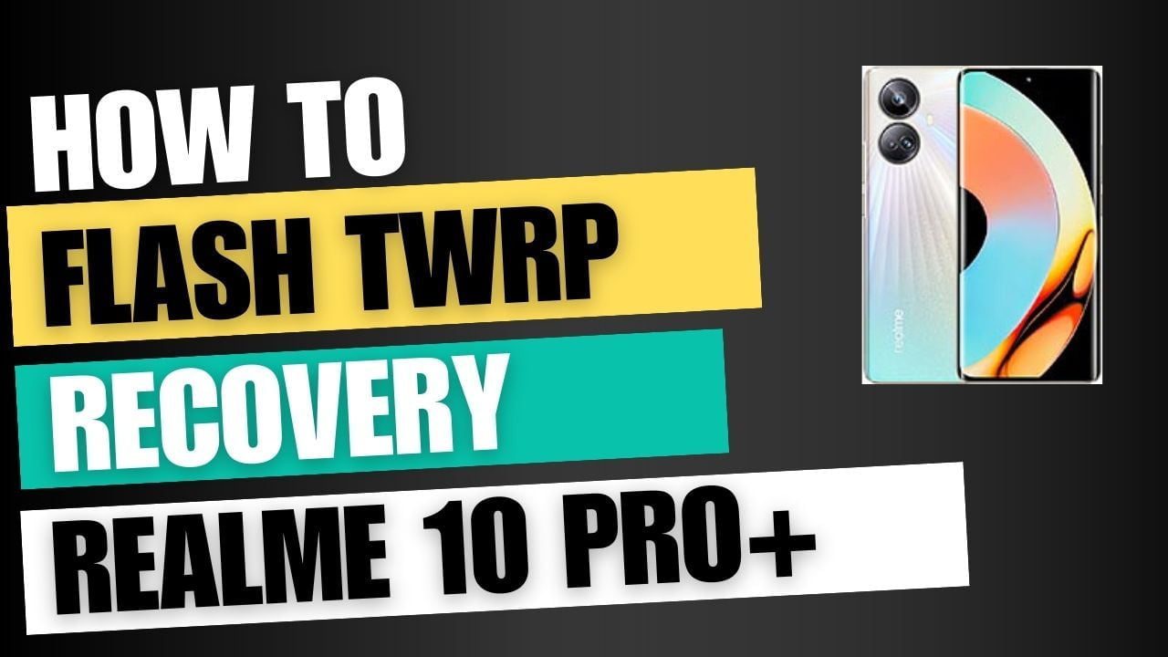 Download TWRP Recovery For Realme 10 Pro+