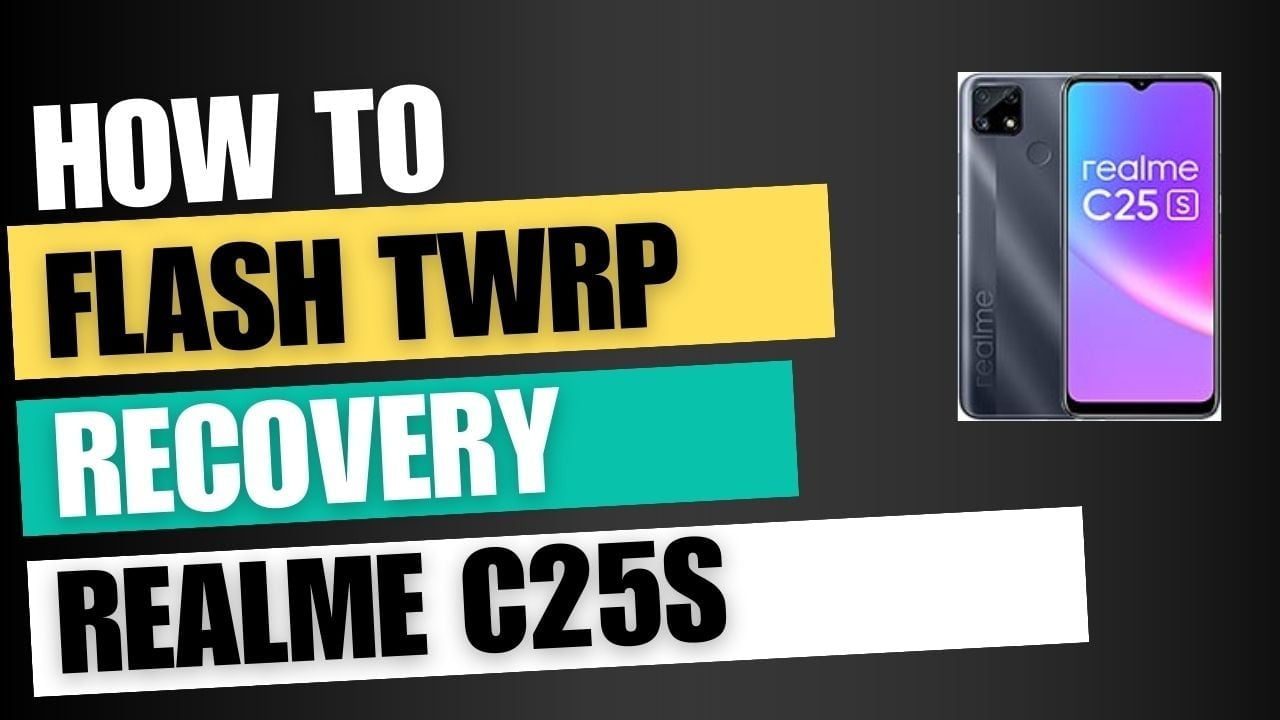 Download TWRP Recovery For Realme C25s