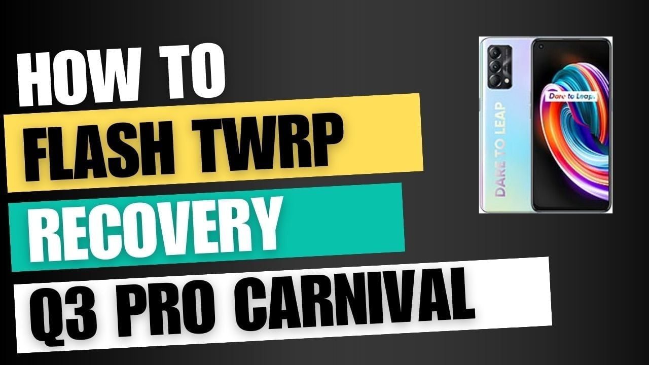 Download TWRP Recovery For Realme Q3 Pro