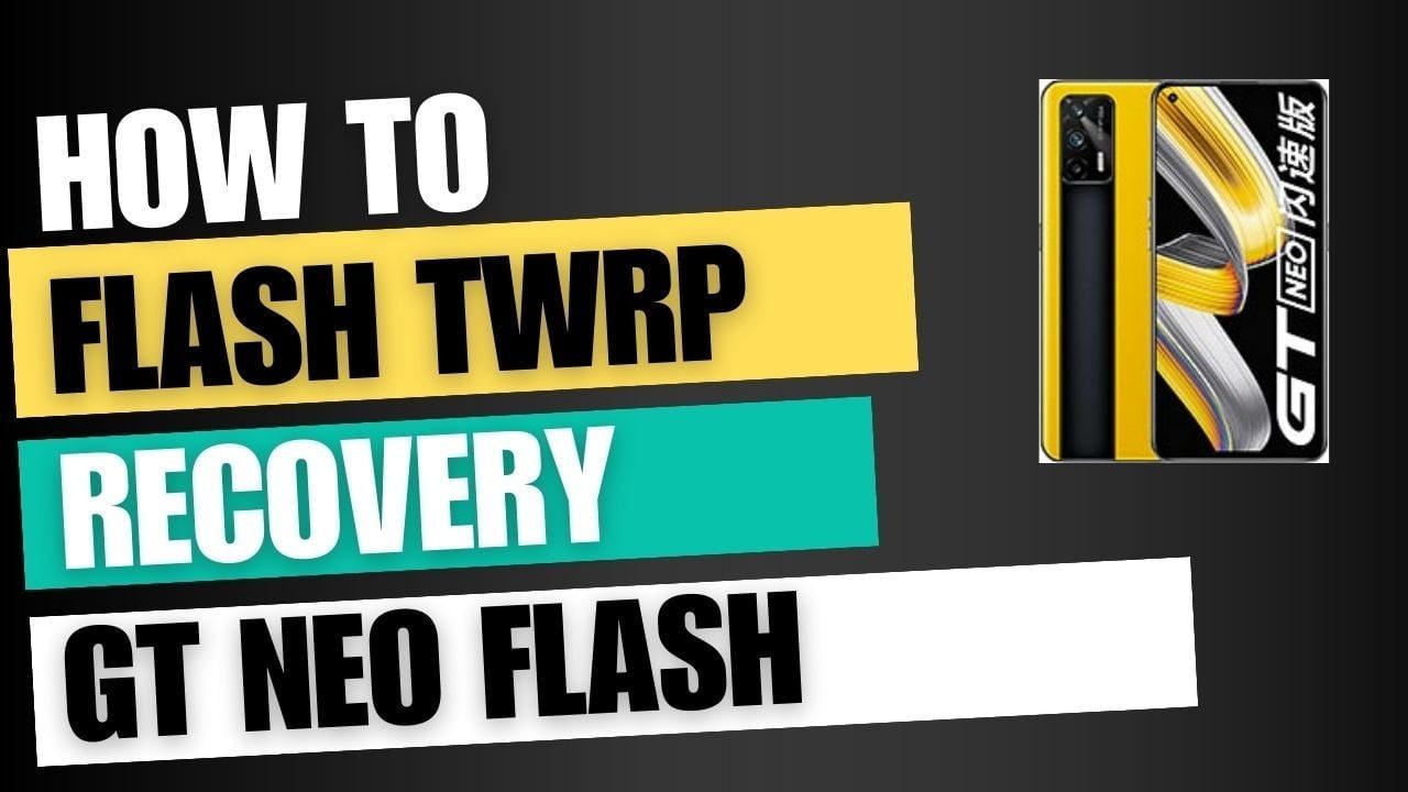 Download TWRP Recovery For Realme GT Neo