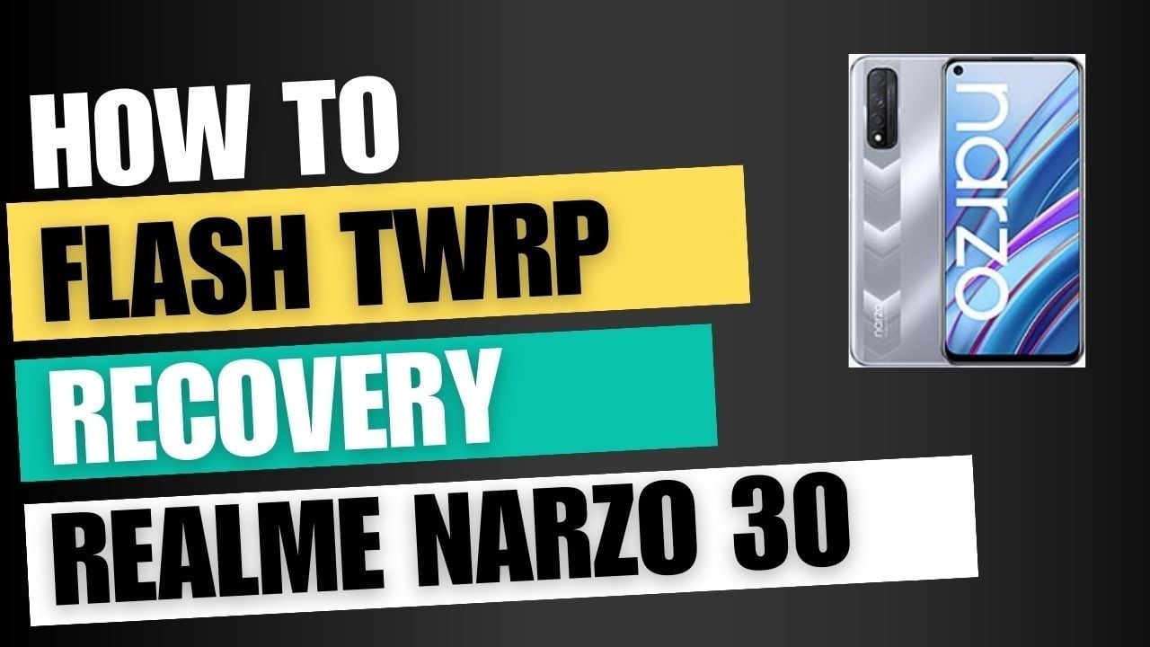 Download TWRP Recovery For Realme Narzo 30