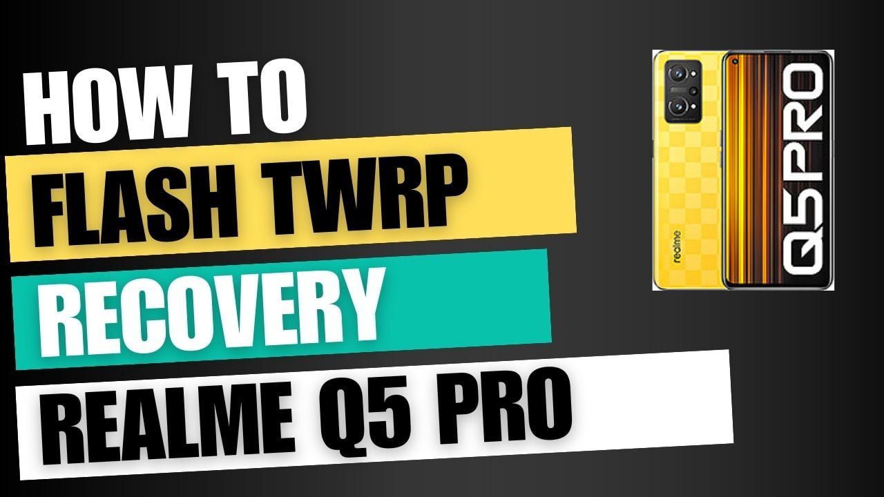 Download TWRP Recovery For Realme Q5 Pro