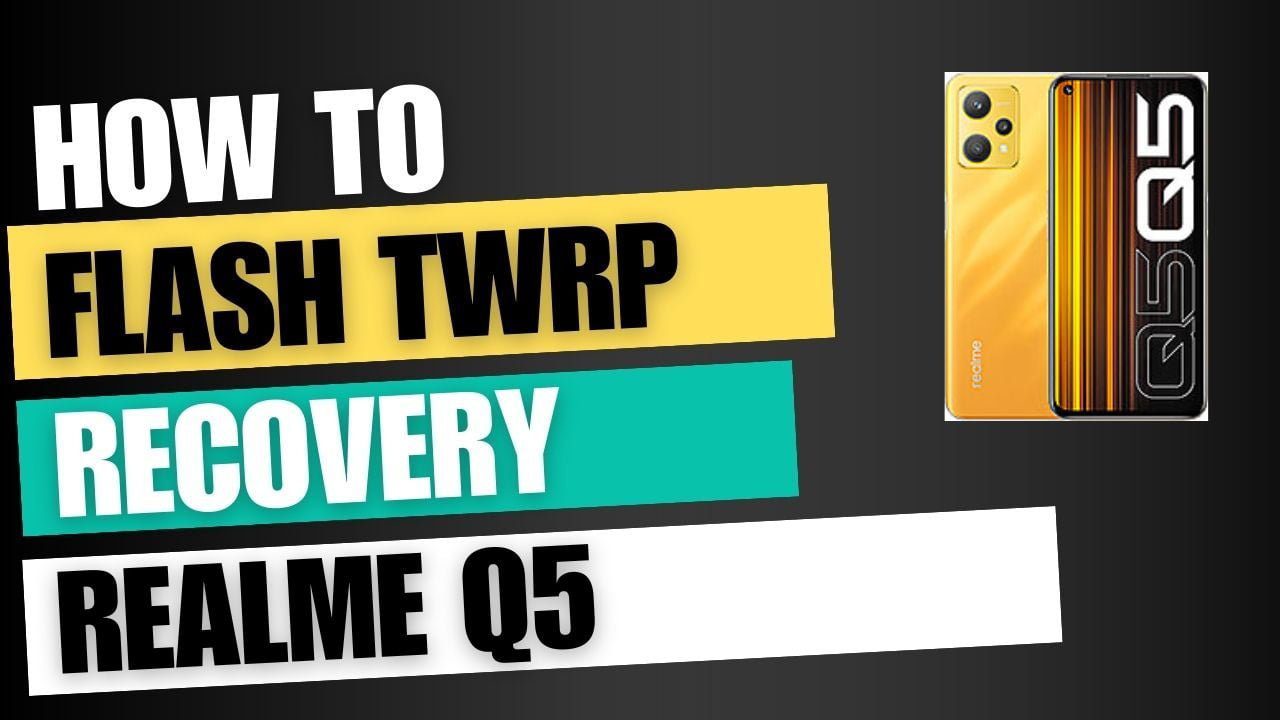 Download TWRP Recovery For Realme Q5