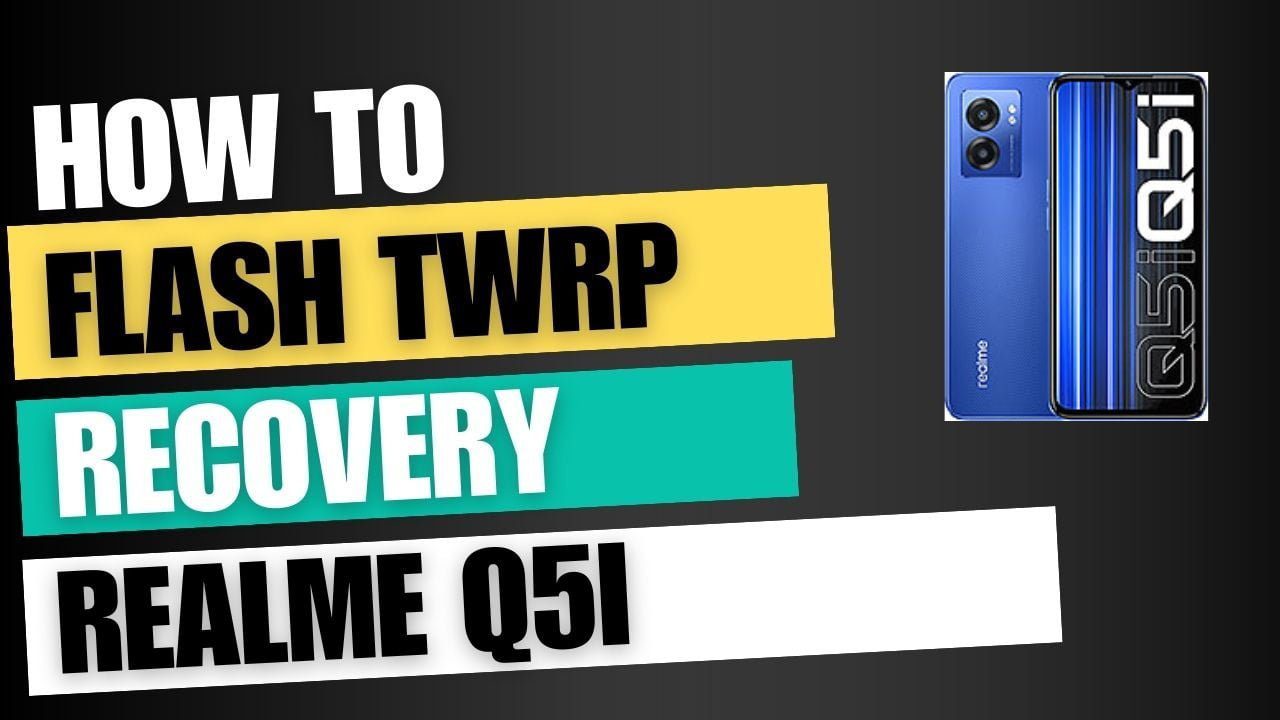 Download TWRP Recovery For Realme Q5i