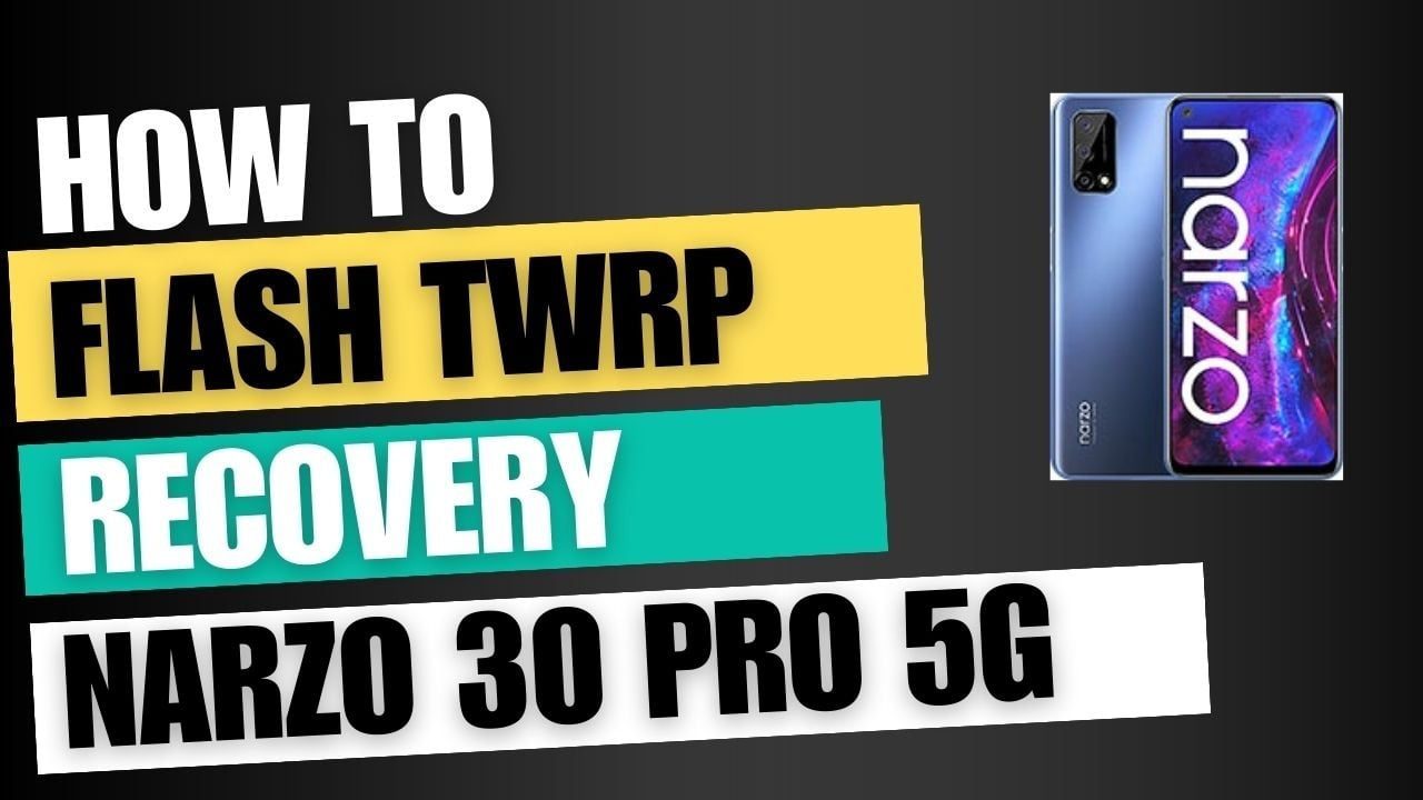 Download TWRP Recovery For Realme Narzo 30 Pro 5G