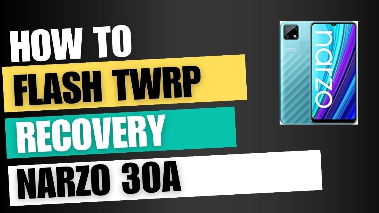 Download TWRP Recovery For Realme Narzo 30A