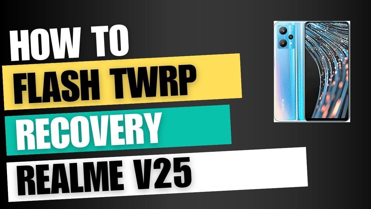 Download TWRP Recovery For Realme V25