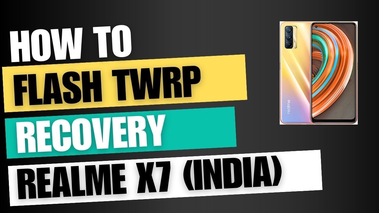 Download TWRP Recovery For Realme X7