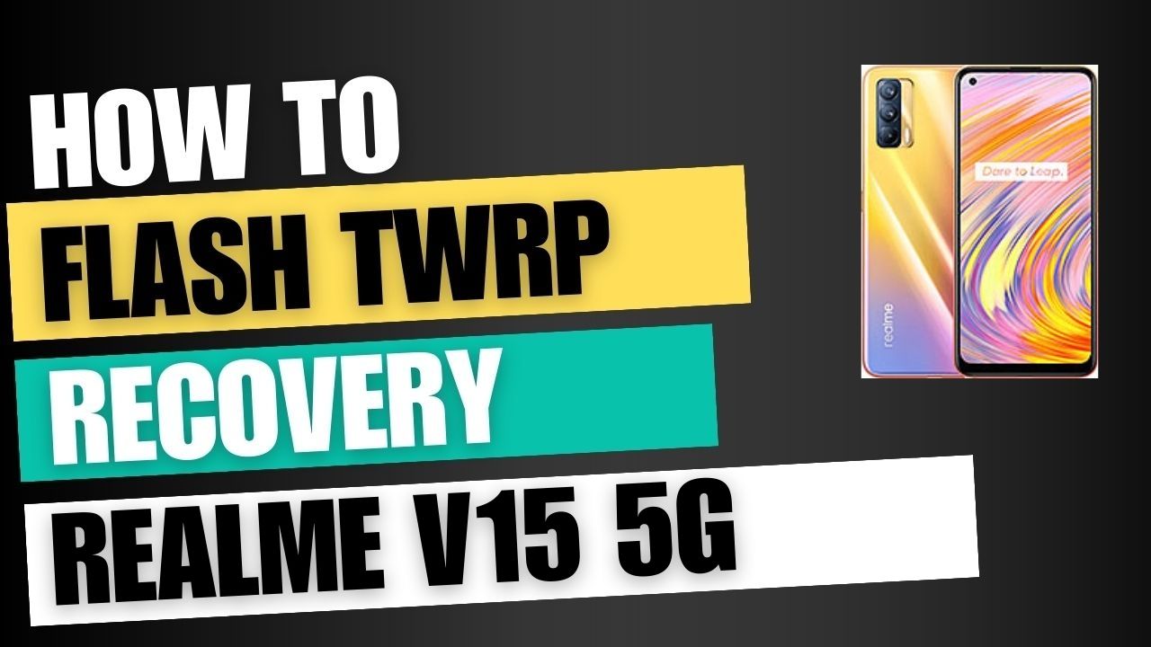 Download TWRP Recovery For Realme V15 5G