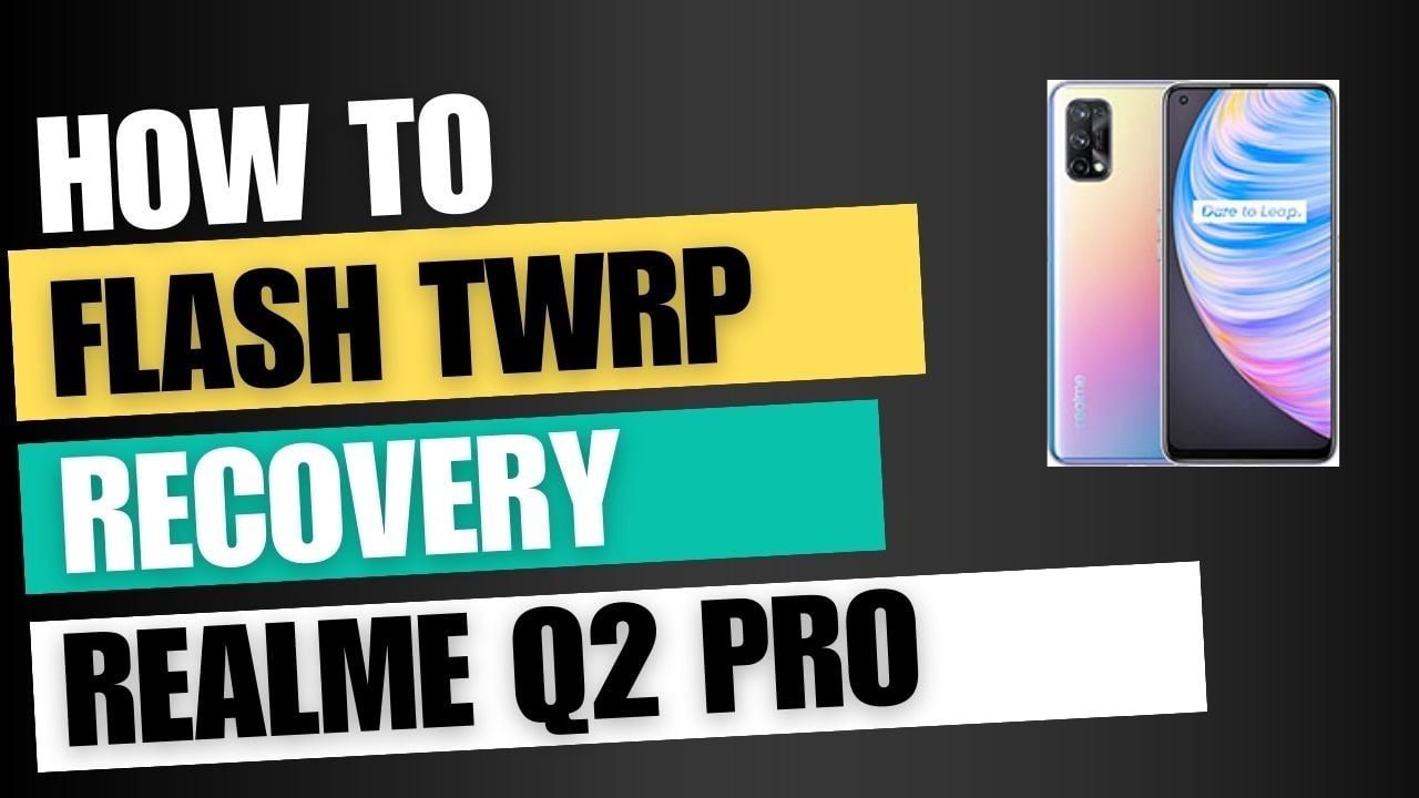 Download TWRP Recovery For Realme Q2 Pro