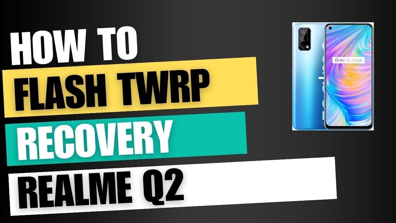 Download TWRP Recovery For Realme Q2