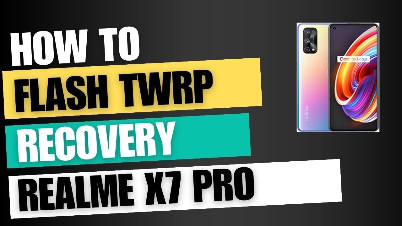 Download TWRP Recovery For Realme X7 Pro