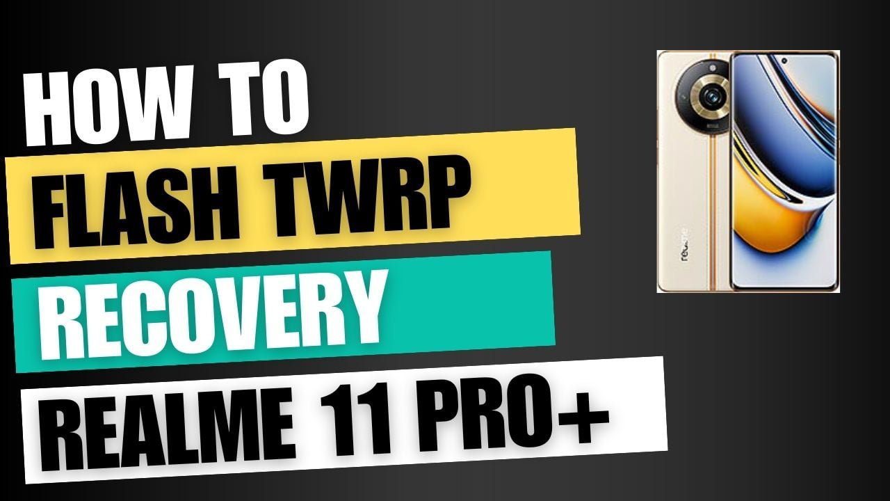 Download TWRP Recovery For Realme 11 Pro+