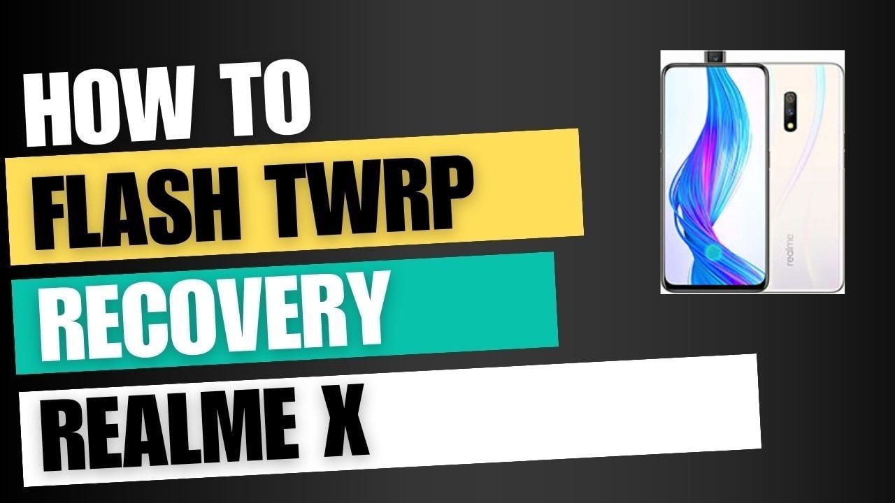 Download TWRP Recovery For Realme Realme X