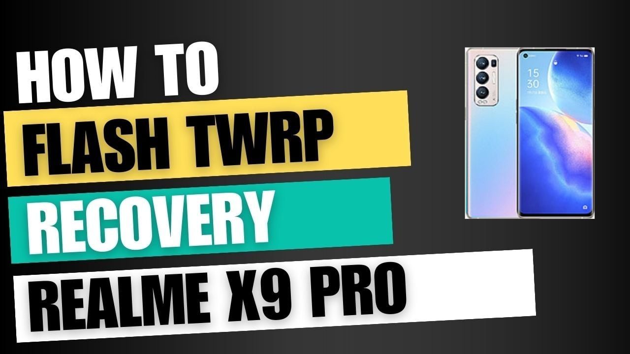 Download TWRP Recovery For Realme X9 Pro