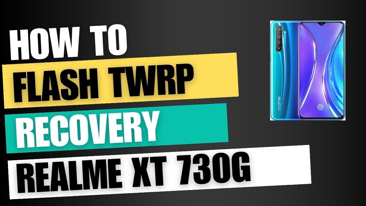 Download TWRP Recovery For Realme XT 730G