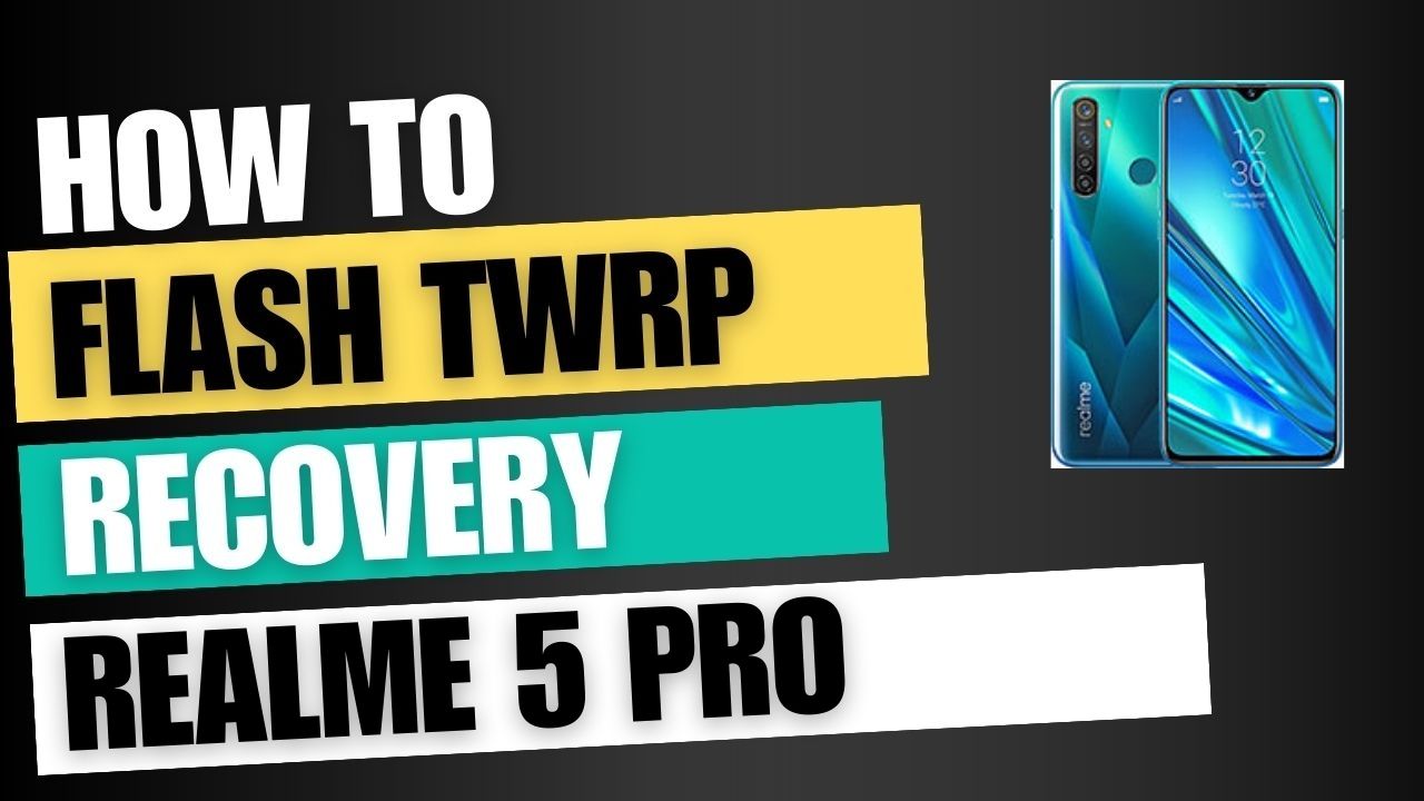 Download TWRP Recovery For Realme 5 Pro