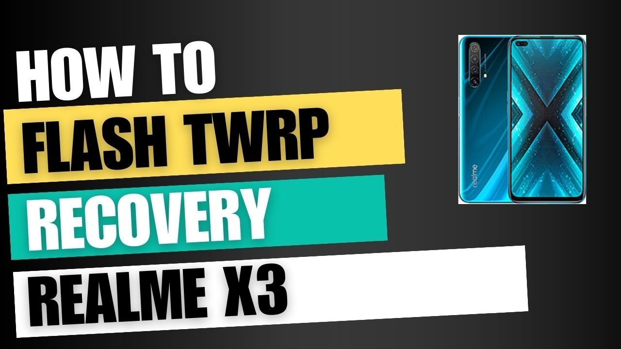 Download TWRP Recovery For Realme X3