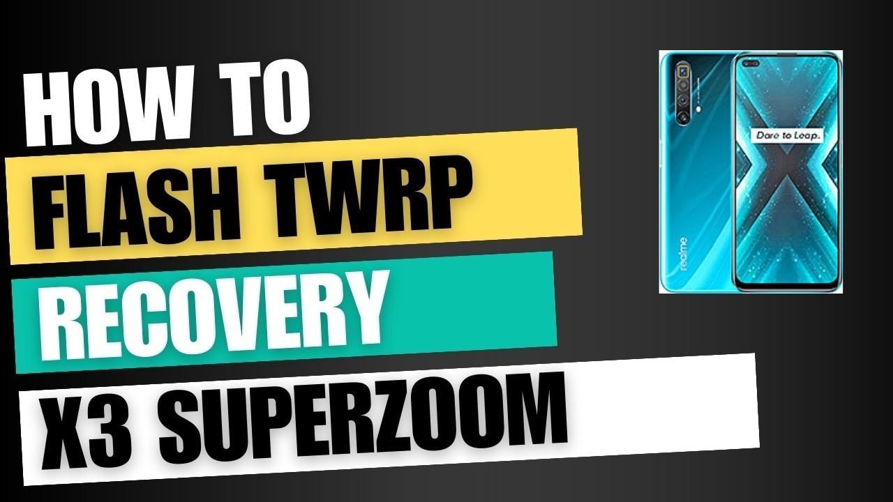 Download TWRP Recovery For Realme X3 SuperZoom