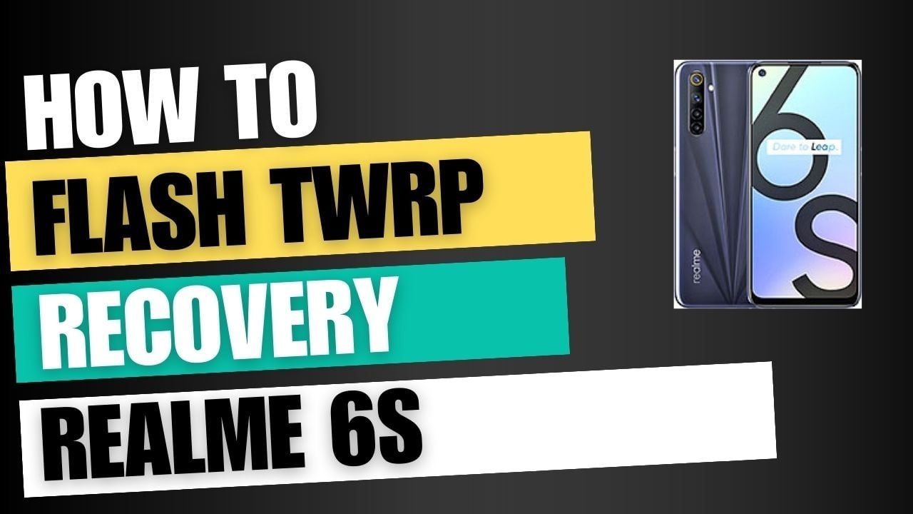 Download TWRP Recovery For Realme 6S