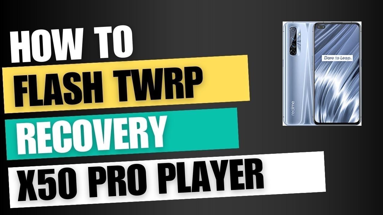 Download TWRP Recovery For Realme X50 Pro Player