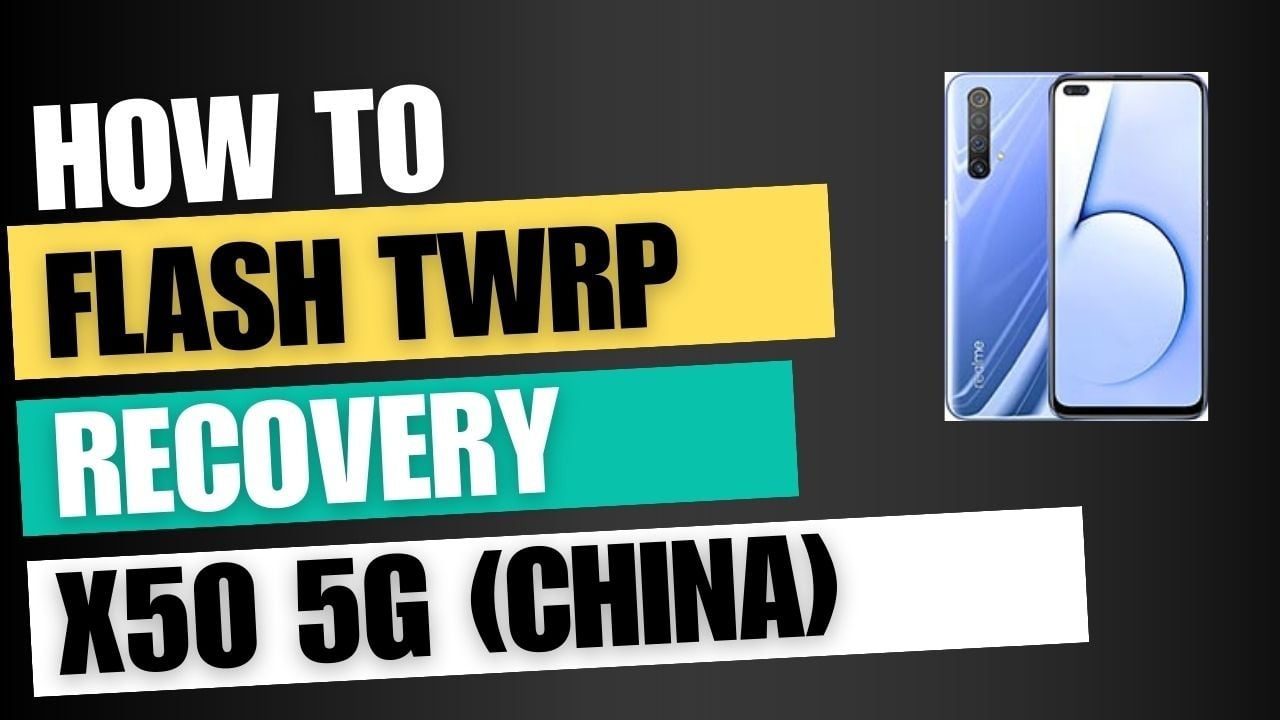 Download TWRP Recovery For Realme X50 5G