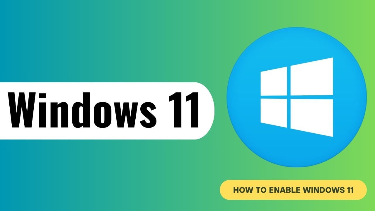 How to Enable Windows 11