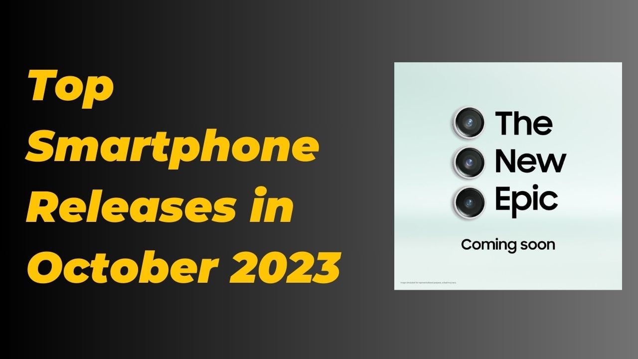 Top Smartphone Releases in October 2023