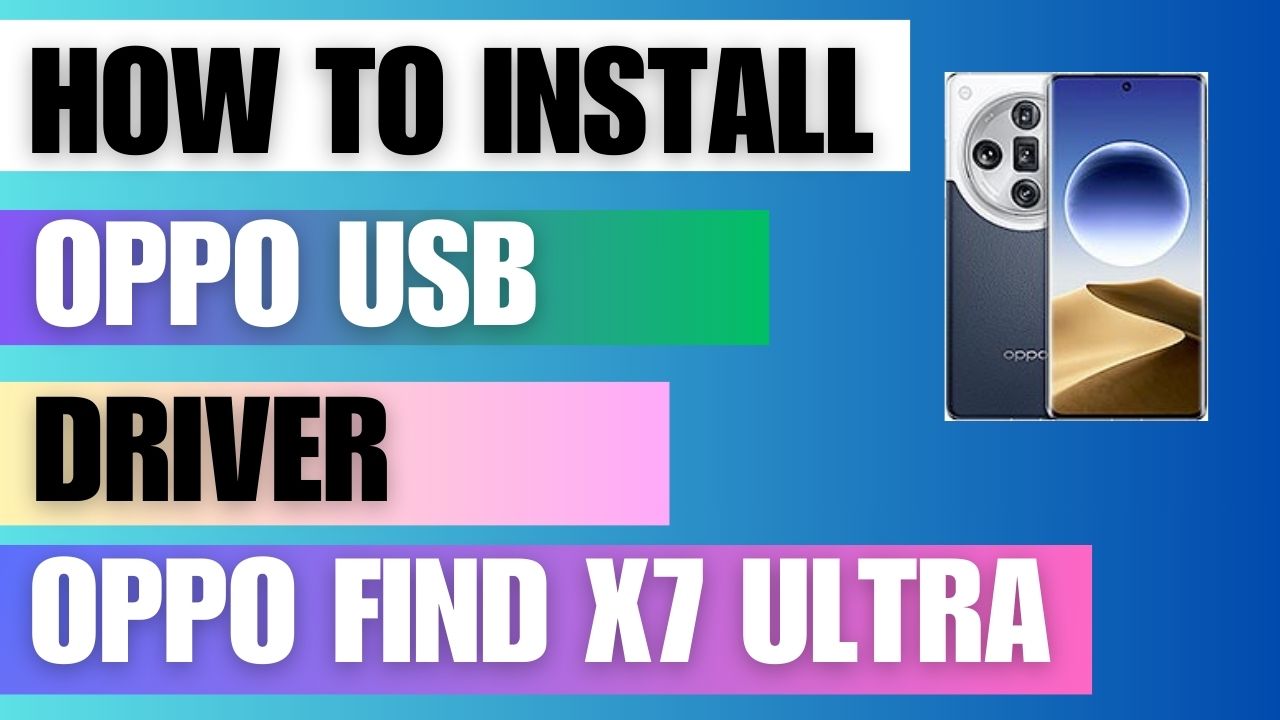 Download USB Driver For Oppo Find X7 Ultra