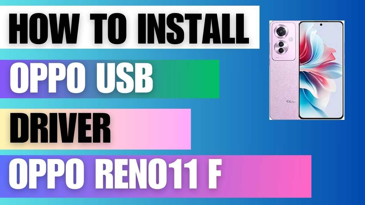 Download USB Driver For Oppo Reno11 F
