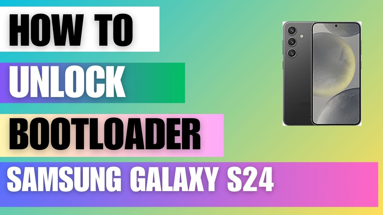 Unlock bootloader on Samsung Galaxy S24