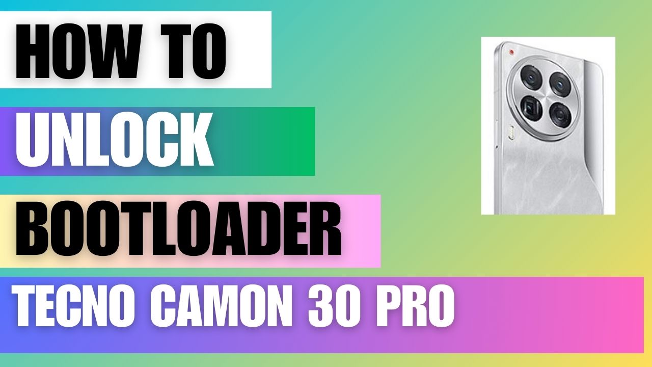 Unlock Bootloader on Tecno Camon 30 Pro