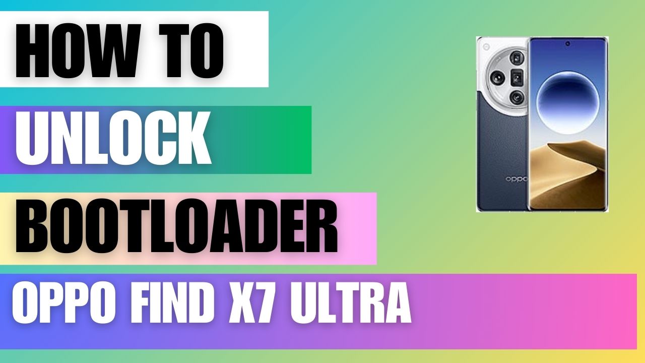 Unlock Bootloader on Oppo Find X7 Ultra