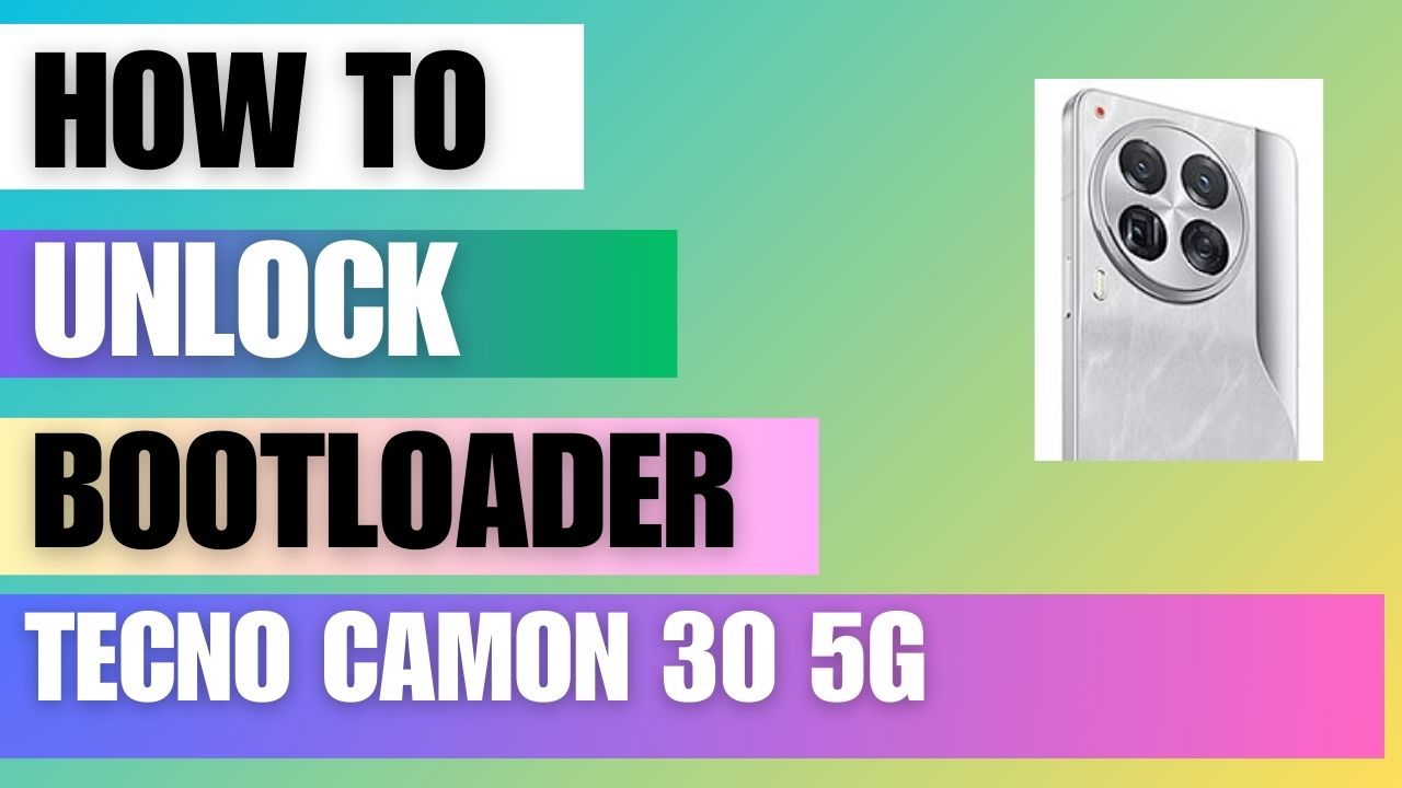 Unlock Bootloader on Tecno Camon 30 5G