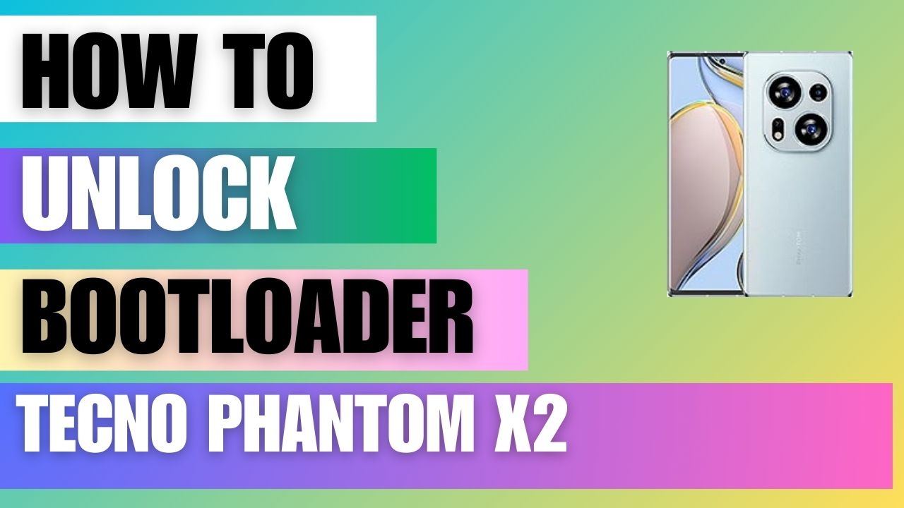 Unlock Bootloader on Tecno Phantom X2