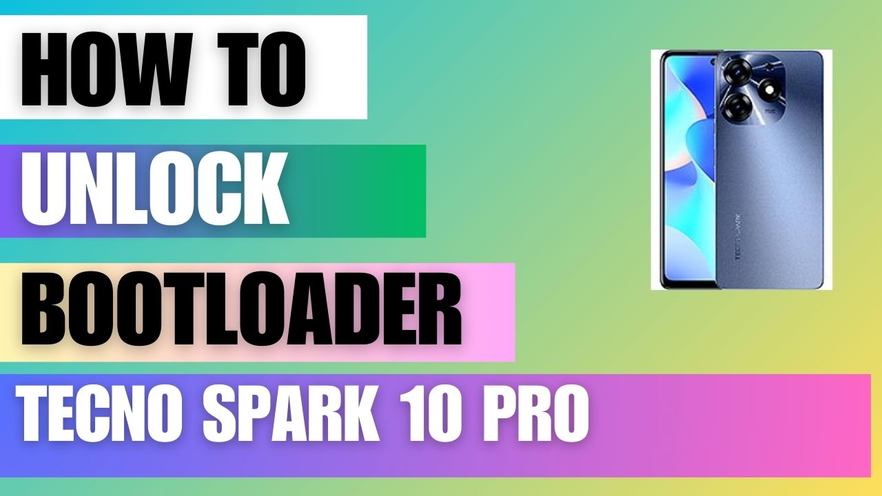 Unlock Bootloader on Tecno Spark 10 Pro