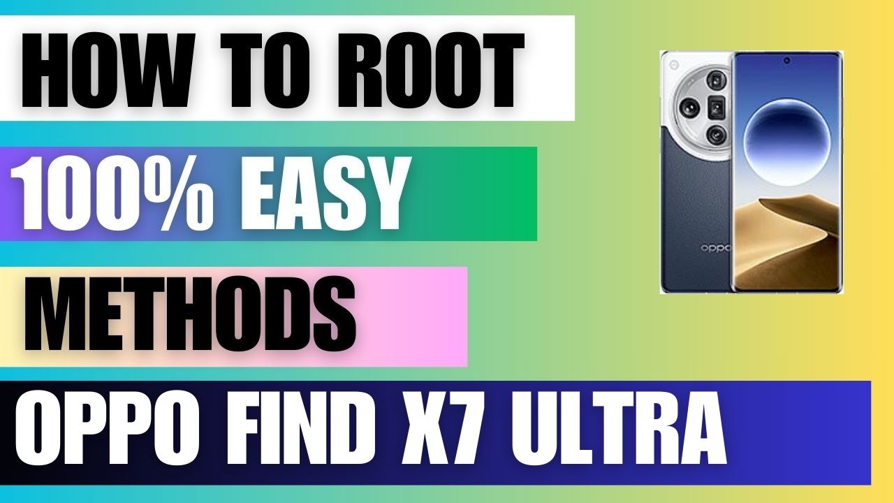 How to Root on Oppo Find X7 Ultra