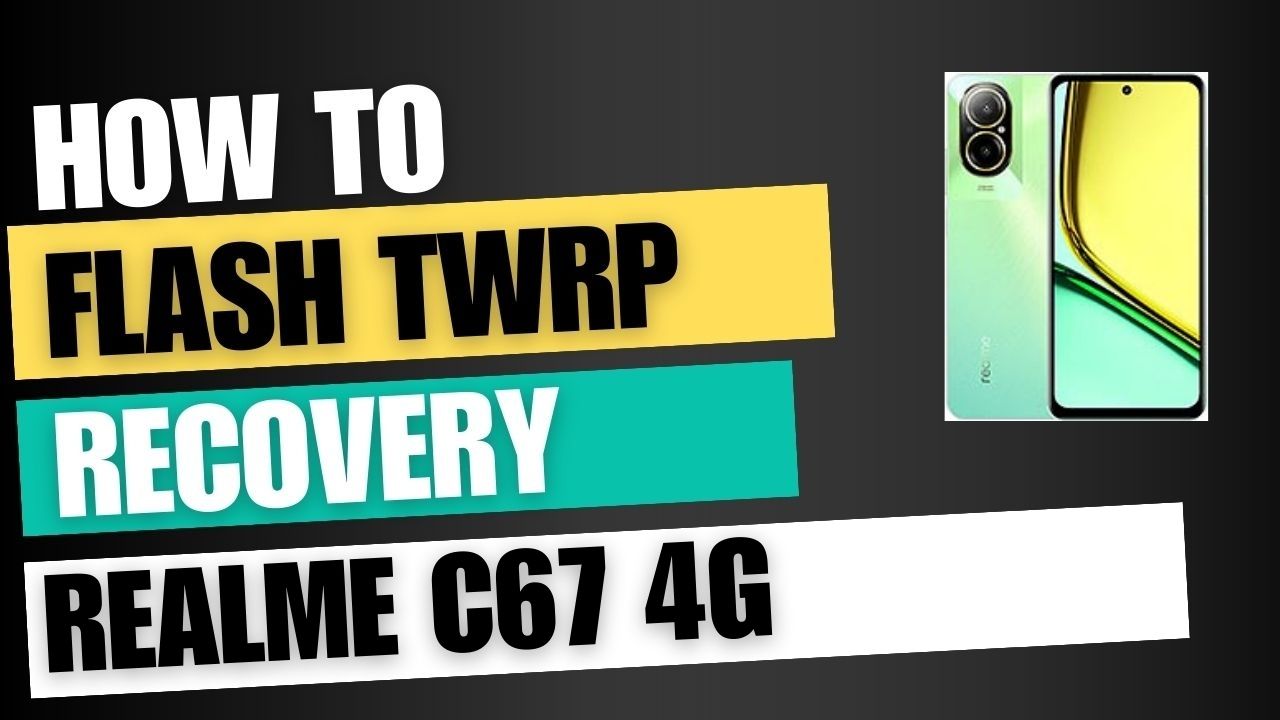 Download TWRP Recovery For Realme C67 4G