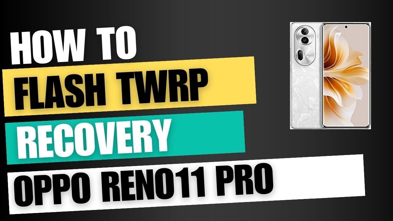 Download TWRP Recovery For Oppo Reno11 Pro