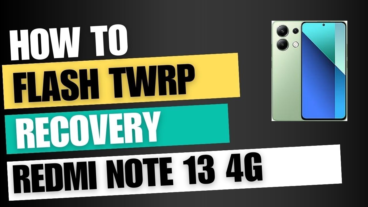 Download TWRP Recovery For Redmi Note 13 4G