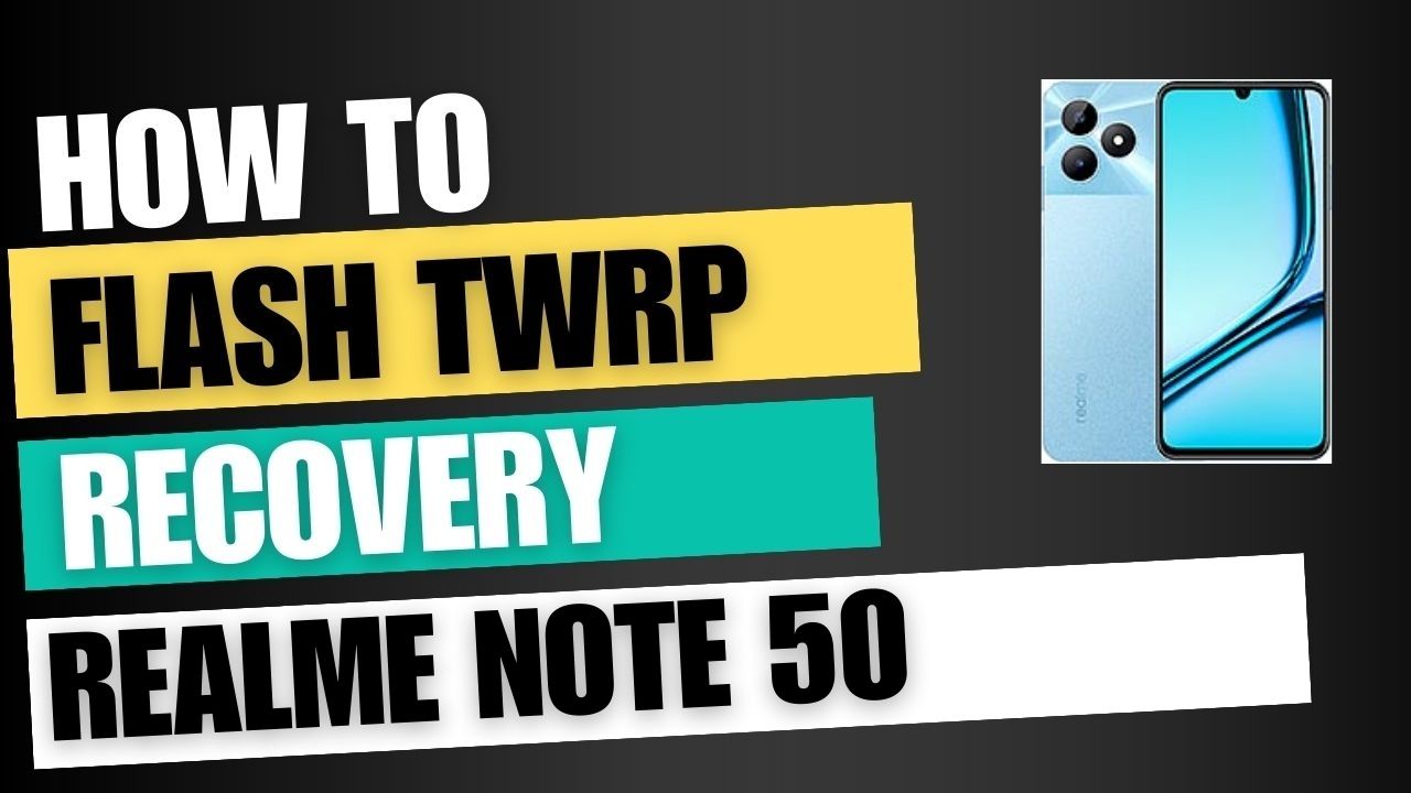 Download TWRP Recovery For Realme Note 50