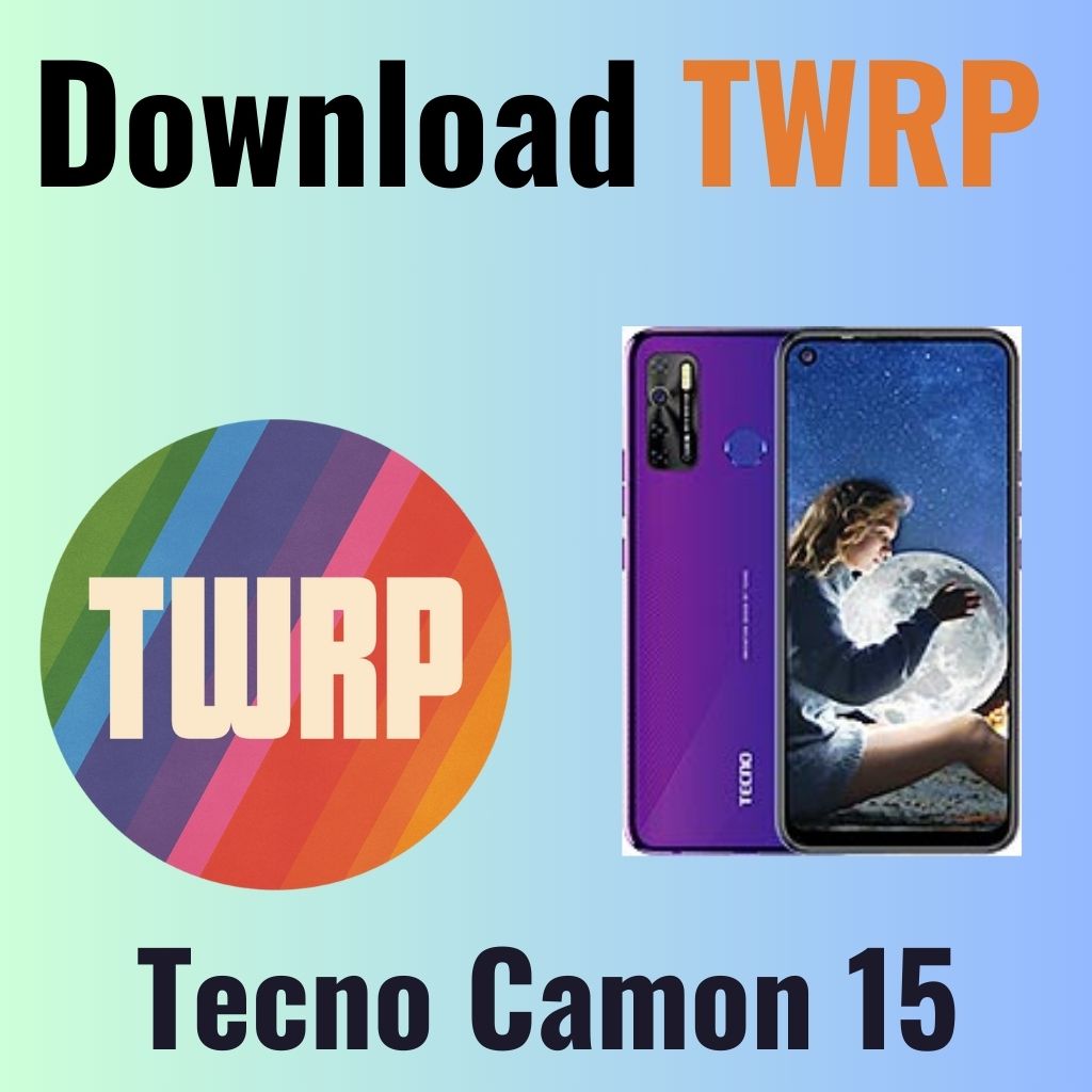 Download TWRP Recovery File For Tecno Camon 15