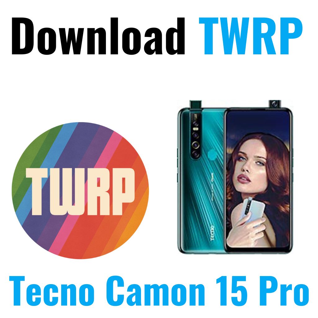 Download TWRP Recovery File For Tecno Camon 15 Pro