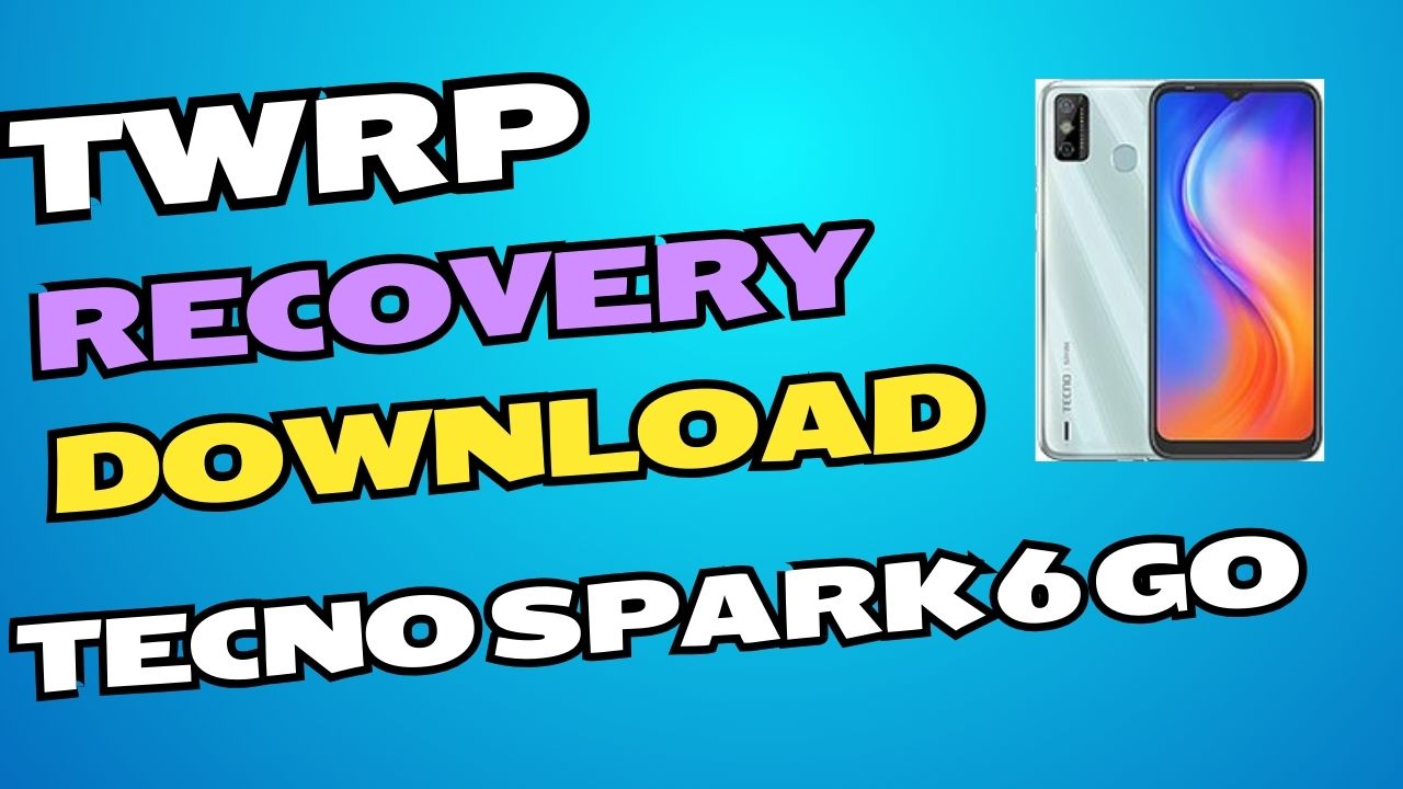 Download TWRP Recovery File For Tecno Spark 6 Go